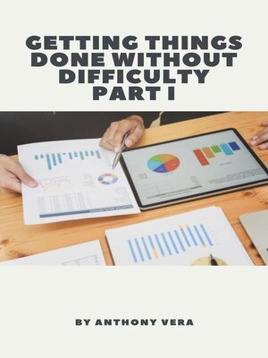 cover image of Getting Things Done Without Difficulty--Part I